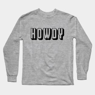 Howdy Rodeo Western Country Southern (Black) Long Sleeve T-Shirt